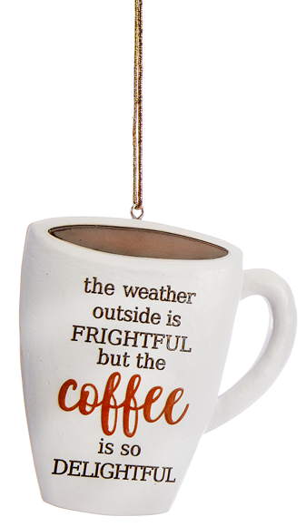 Ornament - Weather Frightful Coffee Delightful