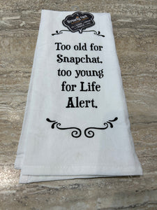 Tea Towel - Too Old For Snapchat