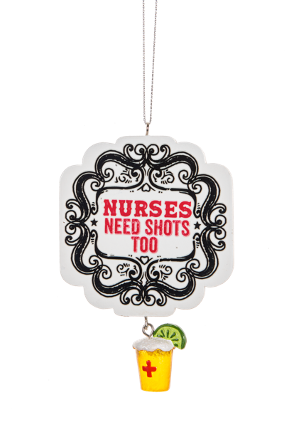 Ornament - Nurses Need Shots Too