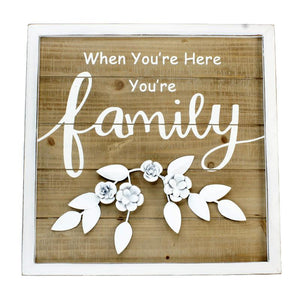 Wall Decor - When You're Here You're Family