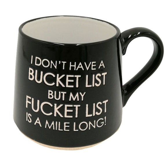 Mug - I Don't Have a Bucket List