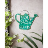 Garden Sign - I Just Wet My Plants