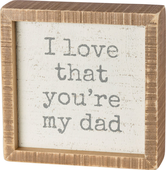 Sign - I Love That You're My Dad