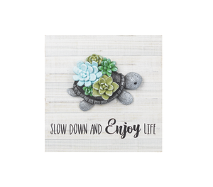 Plaque - Slow Down and Enjoy Life