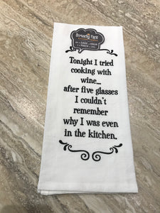 Tea Towel - Tonight I Tried Cooking with Wine...