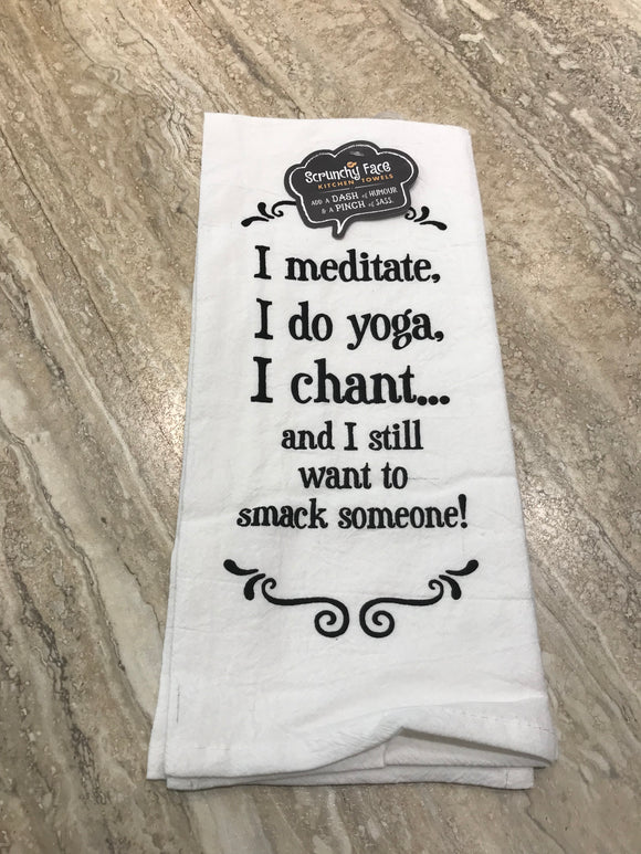 Tea Towel - I Meditate I do Yoga....Smack Someone!